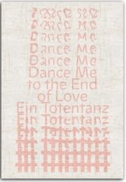 Dance Me to the End of Love. Ein Totentanz