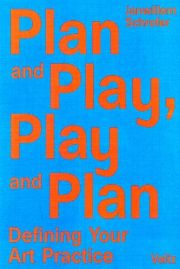 Plan and Play, Play and Plan - Defining Your Art Practice