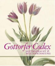 Gottorfer Codex. Blütenpracht und Weltanschauung
